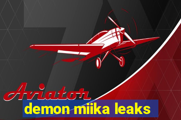 demon miika leaks